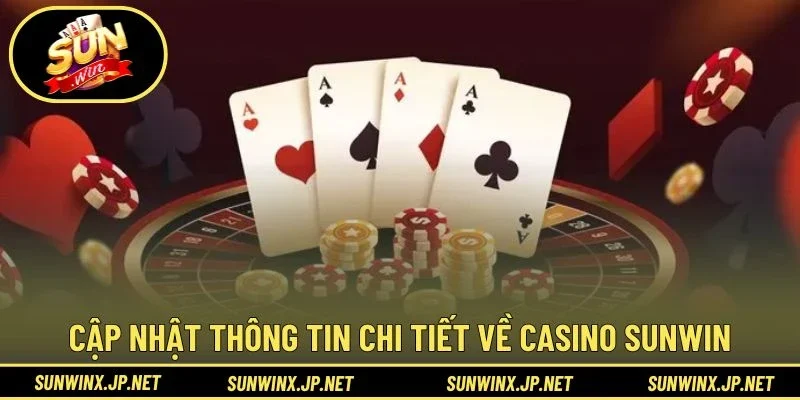Cập nhật thông tin chi tiết về Casino Sunwin