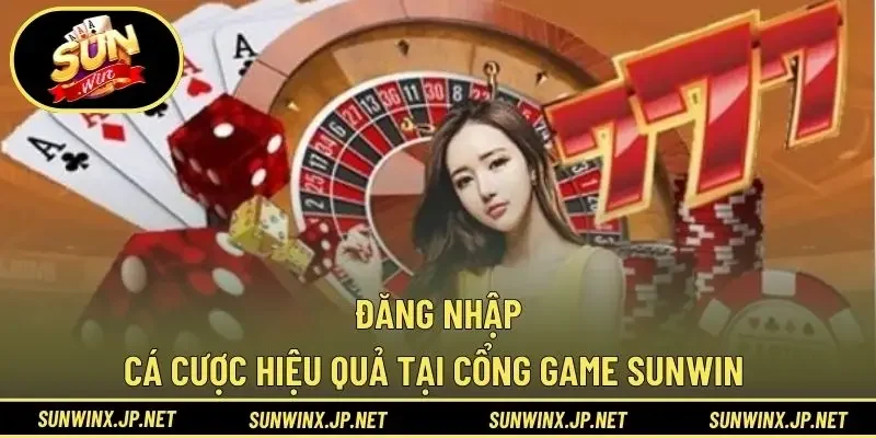 Đăng Nhập – Cá Cược Hiệu Quả Tại Cổng Game Sunwin