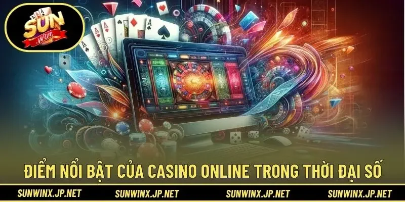 Điểm nổi bật của casino online trong thời đại số