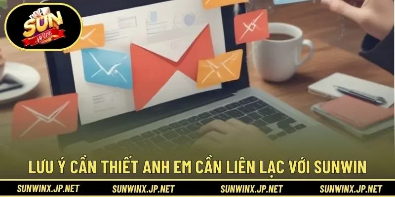 Lưu ý cần thiết anh em cần liên lạc với Sunwin