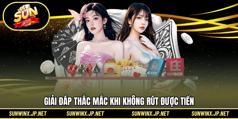Giải đáp thắc mắc khi không rút được tiền